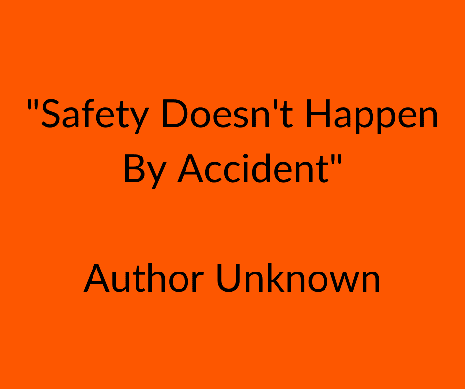 Safety Doesn't Happen By Accident Author Unknown